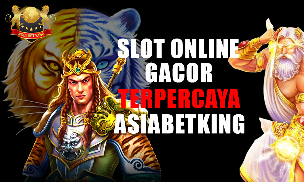 Slot Online Gacor Terpercaya di Asiabetking
