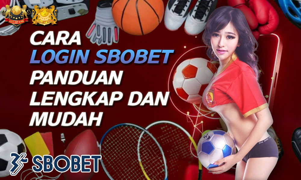 Cara Login Sbobet – Panduan Lengkap dan Mudah