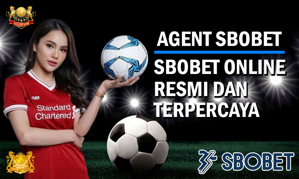 Agent SBOBET: Sbobet Online Resmi dan Terpercaya