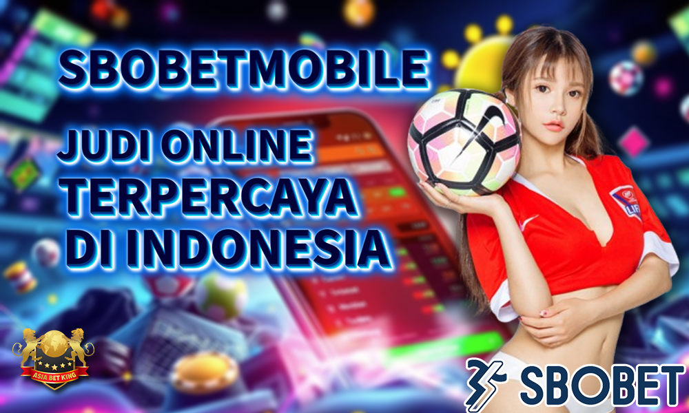 SBOBETMobile: Judi Online Terpercaya di Indonesia