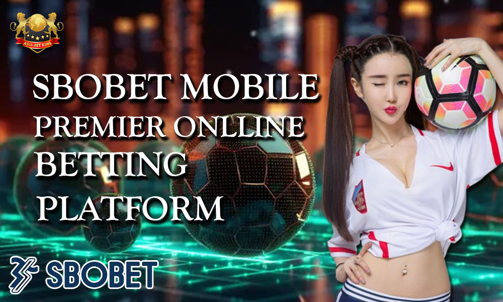 SBOBETMobile: Premier Online Betting Platform