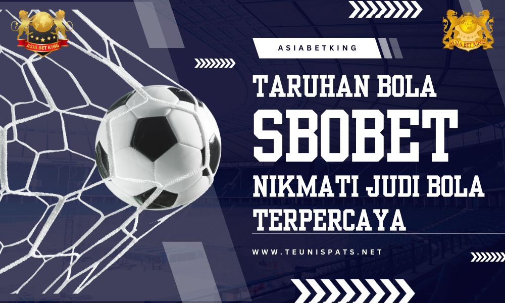 TaruhanBola: Nikmati Judi Bola Terpercaya SBOBET