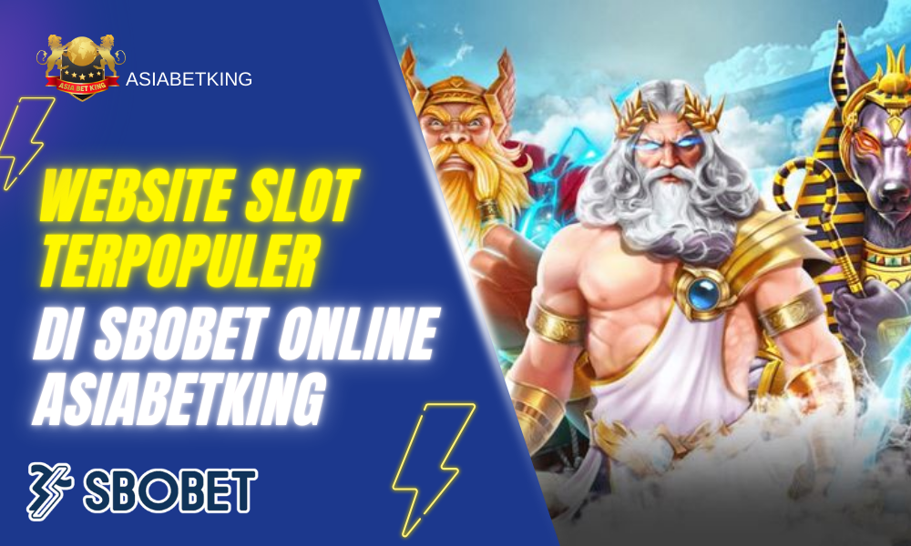 Website Slot Terpopuler di Sbobet Online Asiabetking