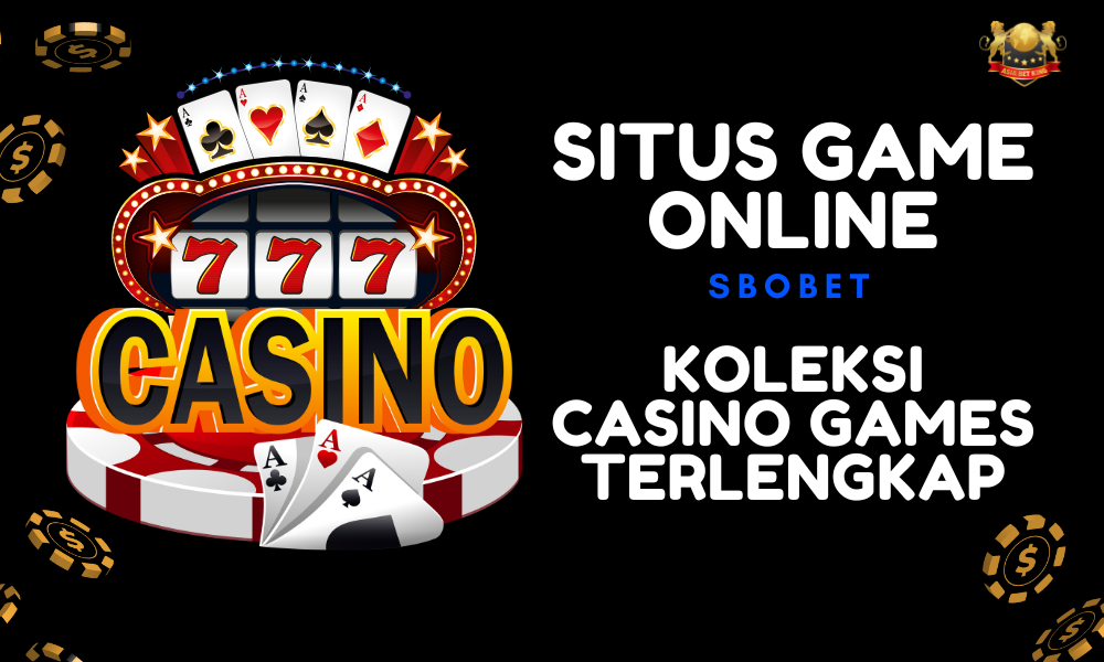 Situs Game Online SBOBET, Koleksi Casino Games Terlengkap