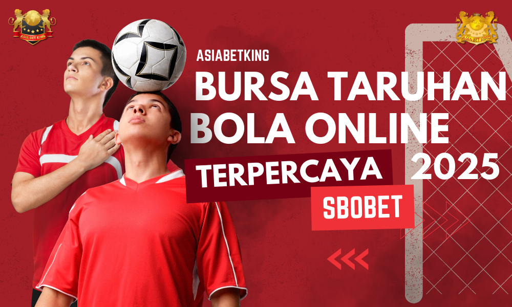 Bursa Taruhan Bola Online Terpercaya di Sbobet