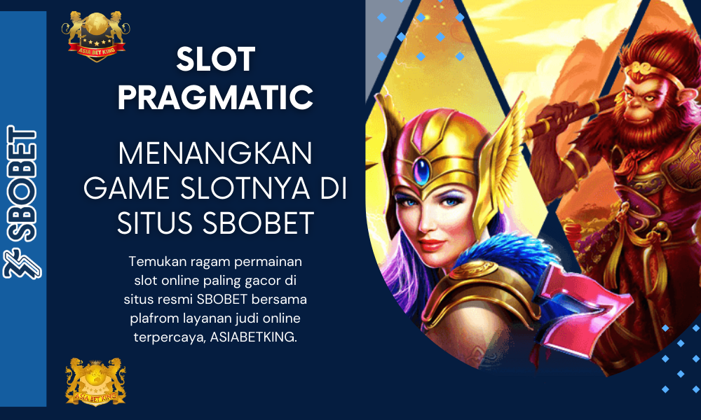 Slot Pragmatic: Menangkan Game Slotnya di Situs Sbobet