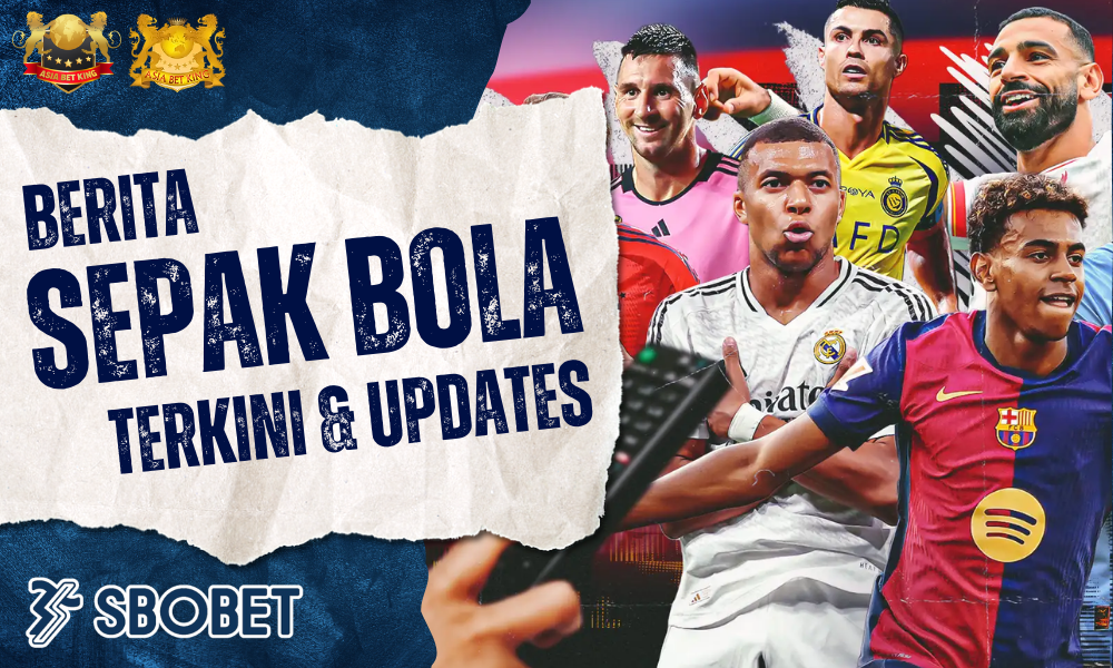 Berita Sepak Bola Terkini & Updates SBOBET