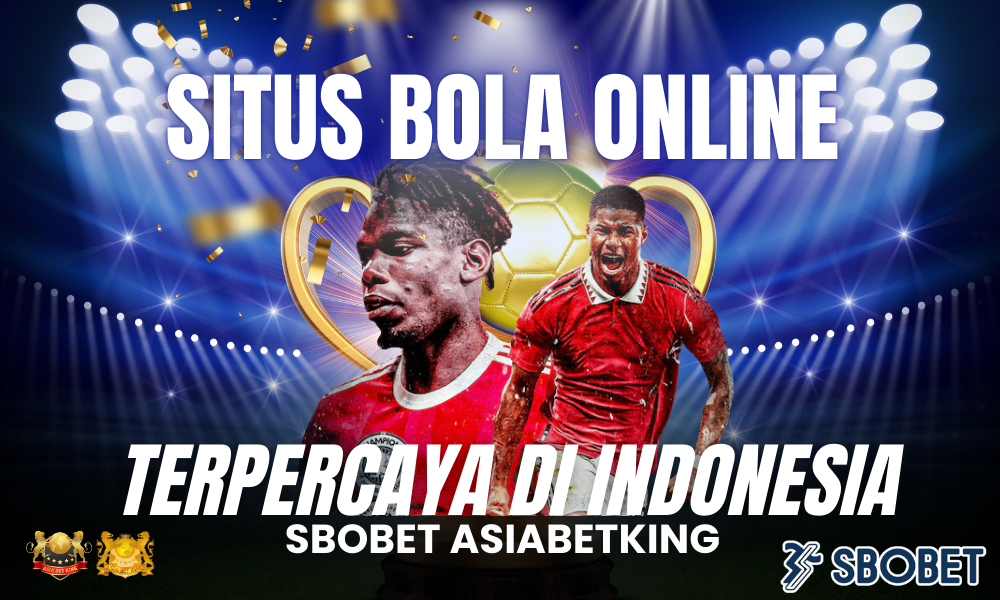 Situs Bola Online Terpercaya di Indonesia: SBOBET Asiabetking