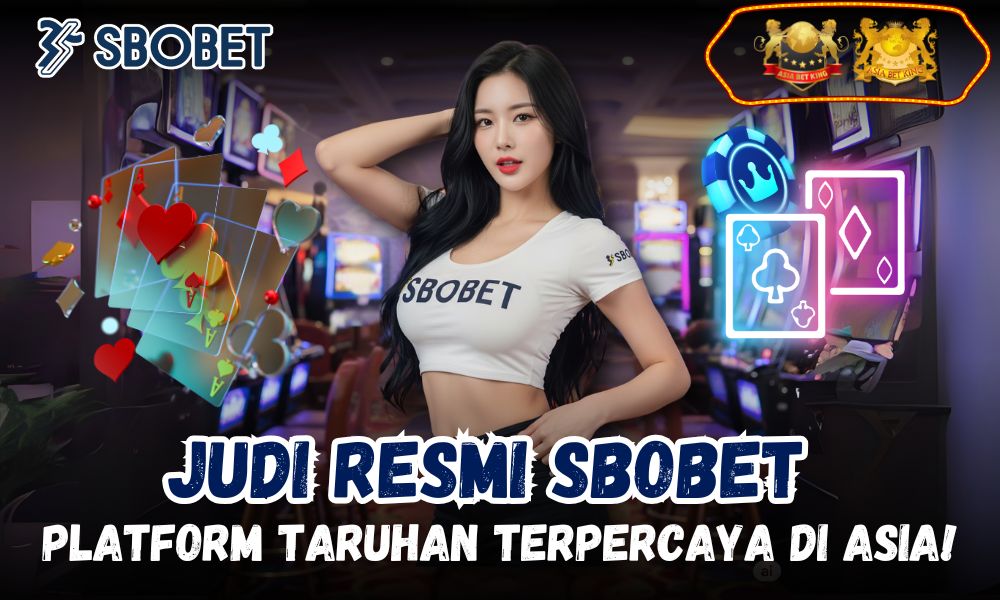 Judi Resmi SBOBET: Platform Taruhan Terpercaya di Asia!