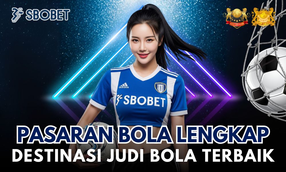 SBOBET: Destinasi Pasaran Bola Lengkap Terbaik di Asia!