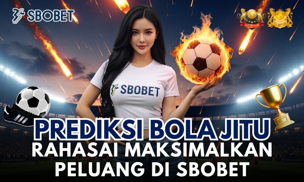 Rahasia Prediksi Bola Jitu: Maksimalkan Peluang di SBOBET!