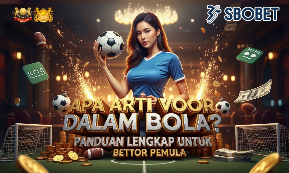 Apa Arti Voor dalam Bola