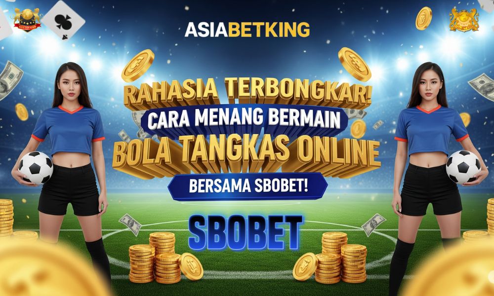 Rahasia Terbongkar! Cara Menang Bermain Bola Tangkas Online!